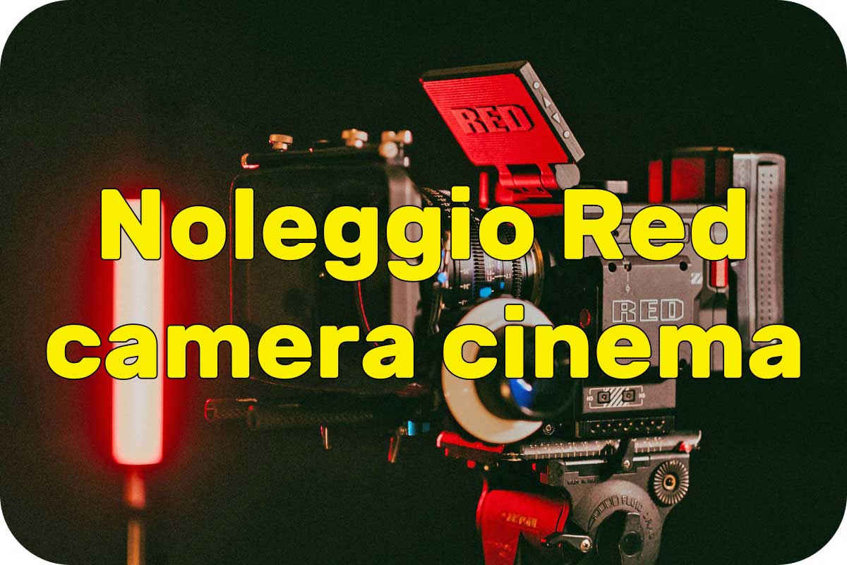 Noleggio Red Digital Cinema in tutta Italia